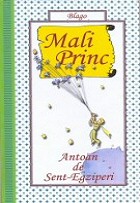Mali Princ (Le Petit Prince; The Little Prince) - Antoine de Saint Exupéry (Antoan de Sent Egziperi)