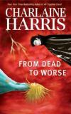 A Sookie Stackhouse novel; book 08 - From dead to worse - Charlaine Harris