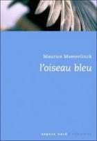 Plava ptica (L\'Oiseau bleu, The Blue Bird) - Maurice Maeterlinck (Moris Meterlink)