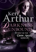 Dark Angels #1 - Darkness Unbound - Keri Arthur