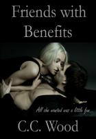 Friends with Benefits - C.C. Wood