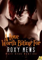 A Love Worth Biting For - Roxy Mews