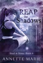 Steel & Stone #4 - Reap the Shadows - Annette Marie