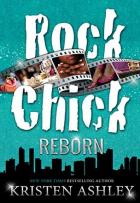 Rock Chick #9 - Rock Chick Reborn - Kristen Ashley