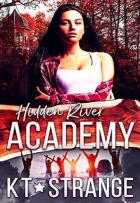 Hidden River Academy (Hidden River Academy #1) - K.T. Strange